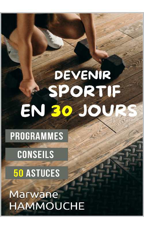 Devenir sportif en 30 jours_ Vo - Marwane HAMMOUCHE